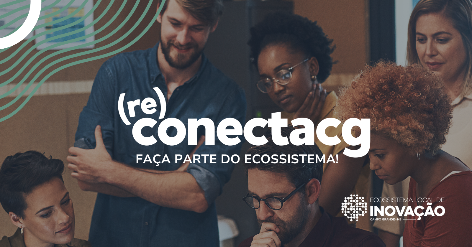 (RE)CONECTACG - Participe do Ecossistema de Inovação que vai transformar seu negócio!